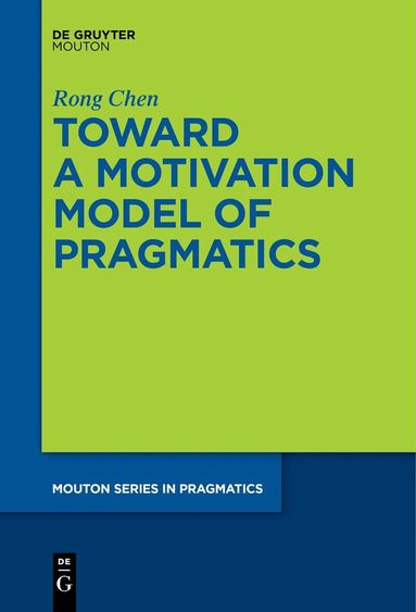 Rong Chen - Toward a Motivation Model of Pragmatics, Inbunden