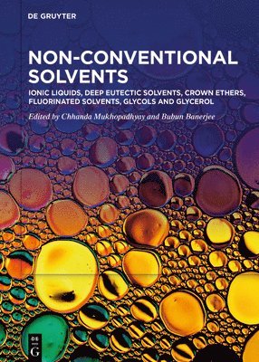 Ionic Liquids, Deep Eutectic Solvents, Crown Ethers, Fluorinated Solvents, Glycols and Glycerol 1