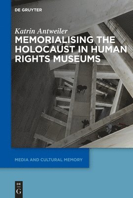 bokomslag Memorialising the Holocaust in Human Rights Museums