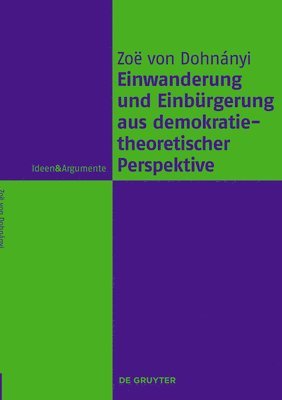 bokomslag Einwanderung und Einbrgerung aus demokratietheoretischer Perspektive