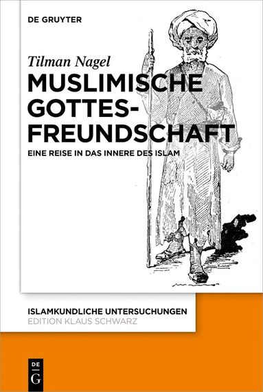 Tilman Nagel - Muslimische Gottesfreundschaft, Inbunden