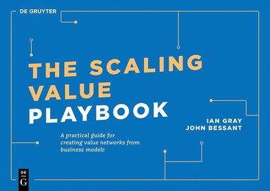 Ian Gray, John Bessant - Scaling Value Playbook, Häftad