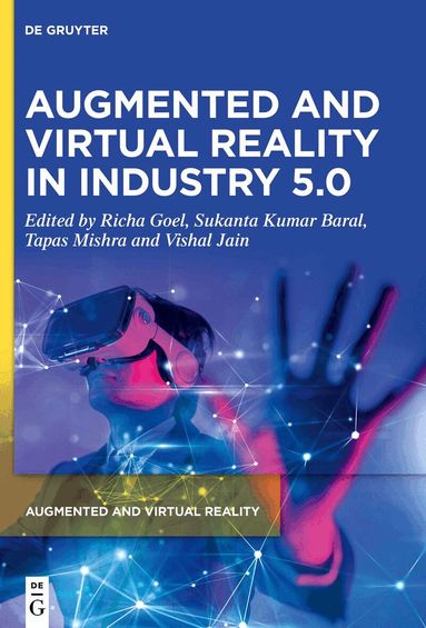 Richa Goel, Sukanta Kumar Baral, Tapas Mishra, Vishal Jain - Augmented and Virtual Reality in Industry 5.0, Inbunden