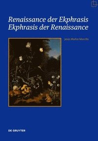 bokomslag Renaissance der Ekphrasis  Ekphrasis der Renaissance
