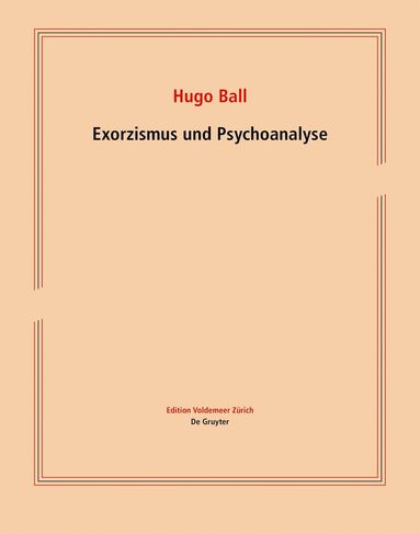 Hugo Ball, Magnus Wieland - Exorzismus und Psychoanalyse, Inbunden