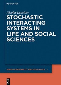 bokomslag Stochastic Interacting Systems in Life and Social Sciences