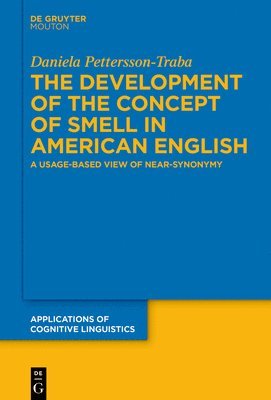 Daniela Pettersson-Traba - Development of the Concept of SMELL in American English, Inbunden
