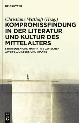 bokomslag Kompromissfindung in der Literatur und Kultur des Mittelalters