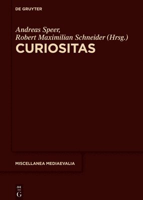 Andreas Speer, Robert Maximilian Schneider - Curiositas, Inbunden