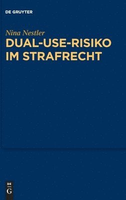Nina Nestler - Dual-Use-Risiko im Strafrecht, Inbunden