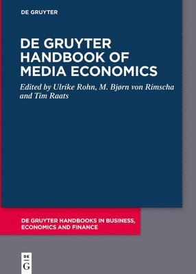 M. Bjørn von Rimscha, Ulrike Rohn, Tim Raats - De Gruyter Handbook of Media Economics, Inbunden