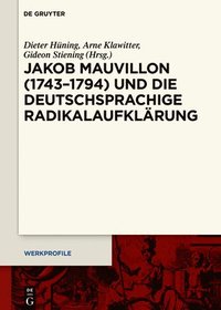 bokomslag Jakob Mauvillon (17431794) und die deutschsprachige Radikalaufklrung