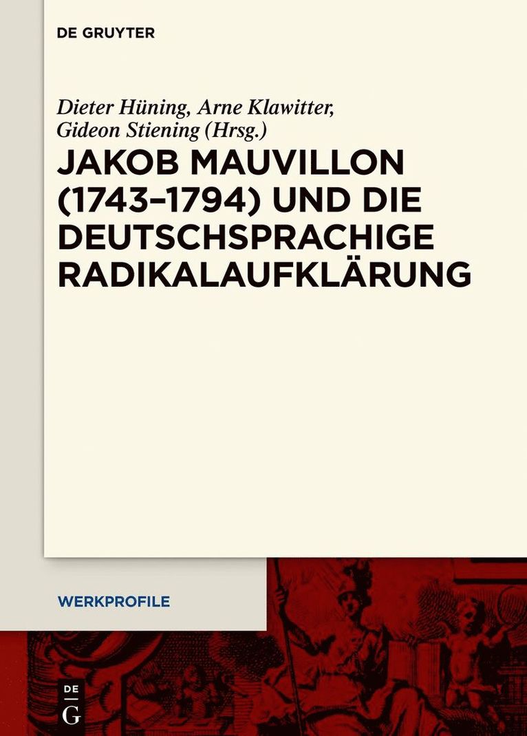 Dieter Hüning, Arne Klawitter, Gideon Stiening - Jakob Mauvillon (1743–1794) und die deutschsprachige Radikalaufklärung, Inbunden