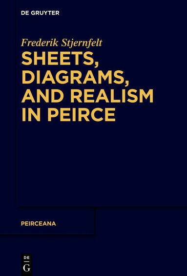 Frederik Stjernfelt - Sheets, Diagrams, and Realism in Peirce, Inbunden