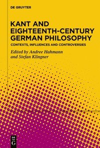 bokomslag Kant and Eighteenth-Century German Philosophy