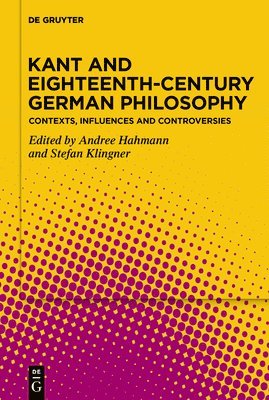 Kant and Eighteenth-Century German Philosophy 1
