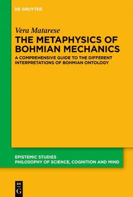 Vera Matarese - Metaphysics of Bohmian Mechanics, Inbunden
