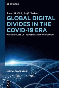 bokomslag Global Digital Divides in the Covid-19 Era: Purposeful Use of the Internet and Technologies