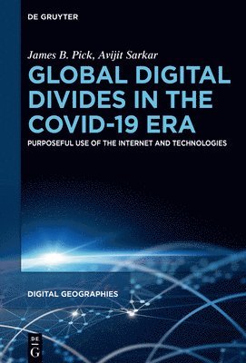 Global Digital Divides in the Covid-19 Era: Purposeful Use of the Internet and Technologies 1