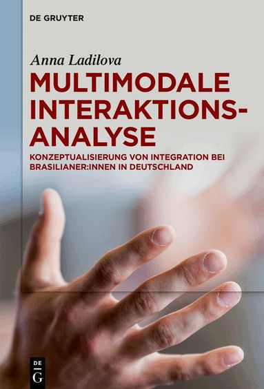 Anna Ladilova - Multimodale Interaktionsanalyse, Inbunden