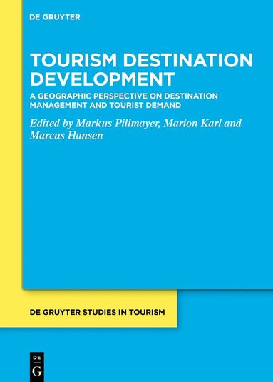 Markus Pillmayer, Marion Karl, Marcus Hansen - Tourism Destination Development, Inbunden