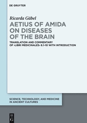 Aetius of Amida on Diseases of the Brain 1
