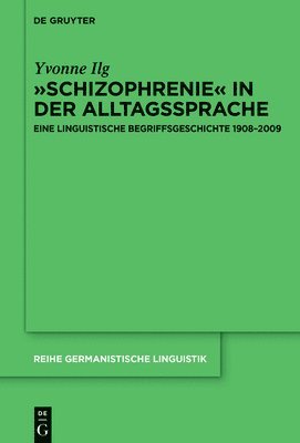 bokomslag Schizophrenie in Der Alltagssprache: Eine Linguistische Begriffsgeschichte 1908-2009