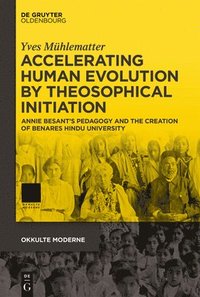 bokomslag Accelerating Human Evolution by Theosophical Initiation