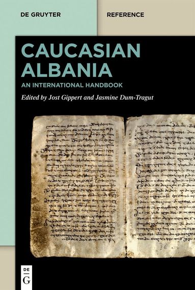 Jost Gippert, Jasmine Dum-Tragut - Caucasian Albania, Inbunden