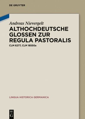 Andreas Nievergelt - Althochdeutsche Glossen zur Regula pastoralis, Inbunden
