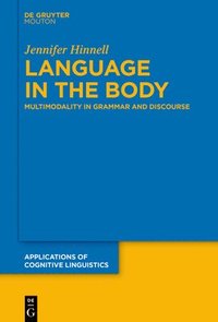 bokomslag Language in the Body: Multimodality in Grammar and Discourse