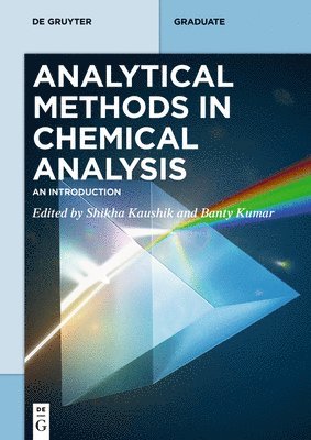 Shikha Kaushik, Banty Kumar - Analytical Methods in Chemical Analysis, Häftad