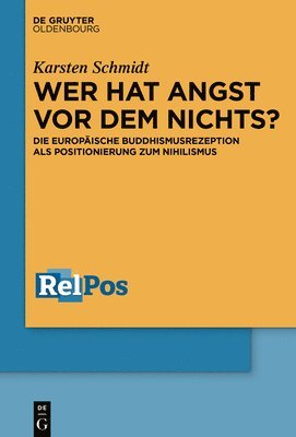 bokomslag Wer Hat Angst VOR Dem Nichts?: Die Europäische Buddhismusrezeption ALS Positionierung Zum Nihilismus