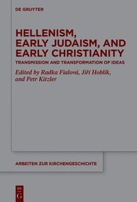 bokomslag Hellenism, Early Judaism, and Early Christianity