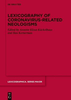 Annette Klosa-Kückelhaus, Ilan Kernerman - Lexicography of Coronavirus-related Neologisms, Inbunden