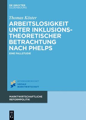 Arbeitslosigkeit unter inklusionstheoretischer Betrachtung nach Phelps 1