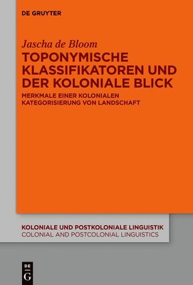 Jascha de Bloom, Jascha de Bloom - Toponymische Klassifikatoren und der koloniale Blick, Inbunden