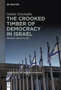 bokomslag The Crooked Timber of Democracy in Israel