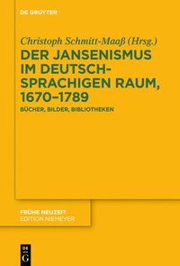 bokomslag Der Jansenismus im deutschsprachigen Raum, 16701789