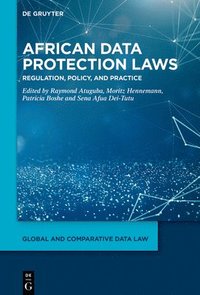 bokomslag African Data Protection Laws: Regulation, Policy, and Practice