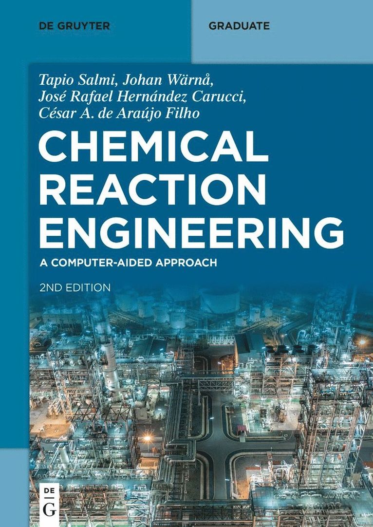 Tapio Salmi, Johan Wärnå, José Rafael Hernández Carucci, César A. de Araújo Filho - Chemical Reaction Engineering, Häftad