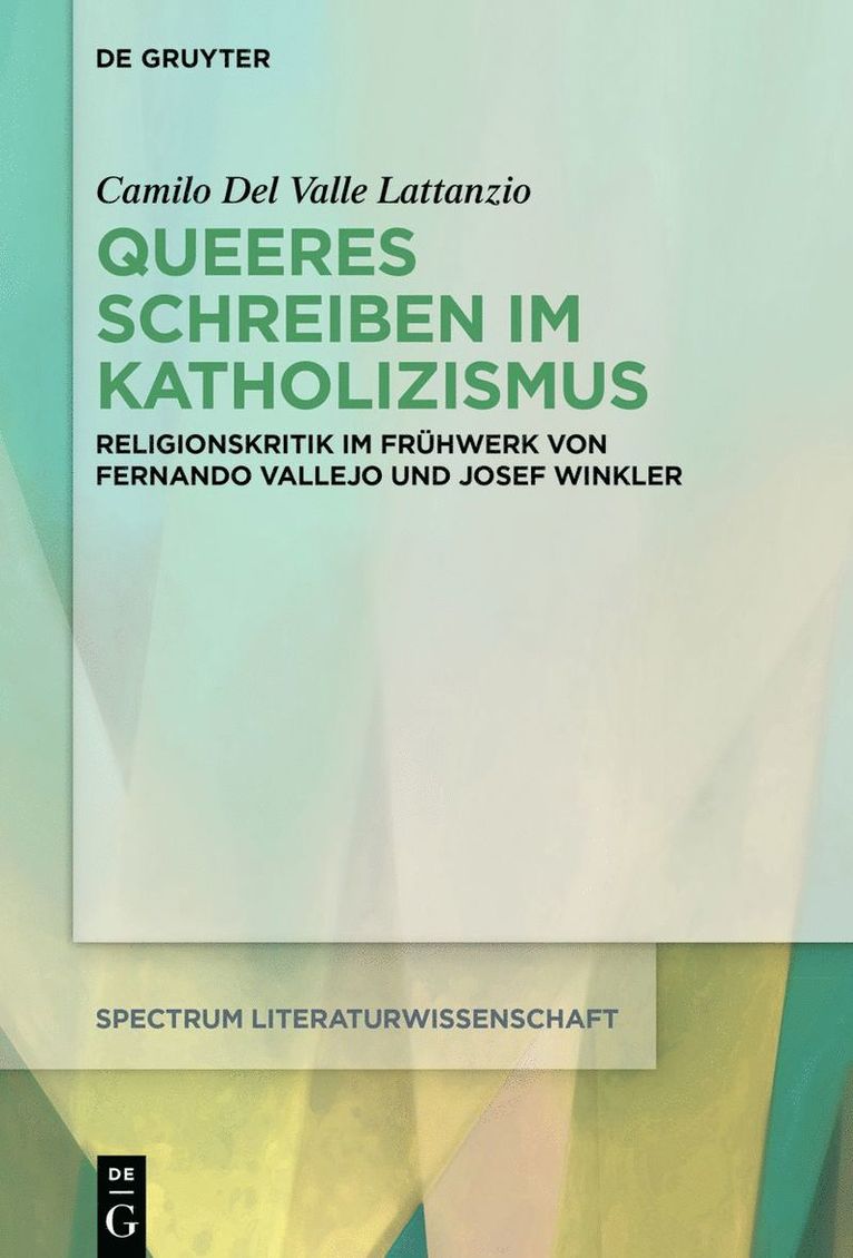 Camilo Del Valle Lattanzio, Camilo del Valle Lattanzio - Queeres Schreiben im Katholizismus, Inbunden