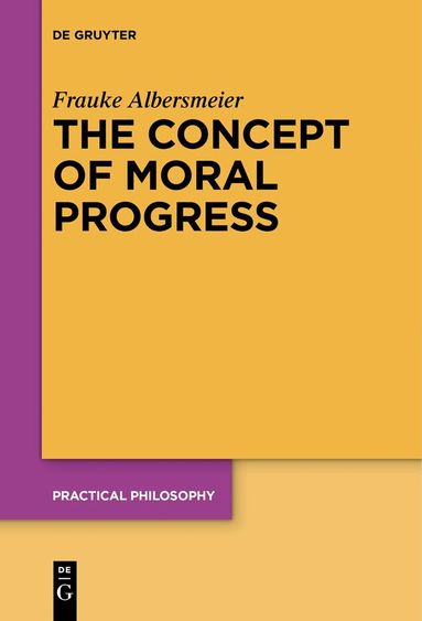 Frauke Albersmeier - Concept of Moral Progress, Inbunden