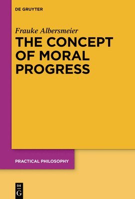 Frauke Albersmeier - Concept of Moral Progress, Inbunden