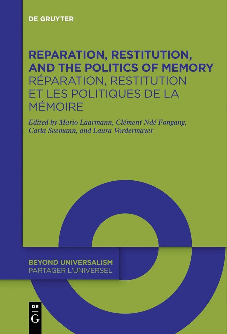 Mario Laarmann, Clément Ndé Fongang, Carla Seemann, Laura Vordermayer, European Research Council (ERC) - Reparation, Restitution, and the Politics of Memory / Réparation, restitution et les politiques de la mémoire, Inbunden