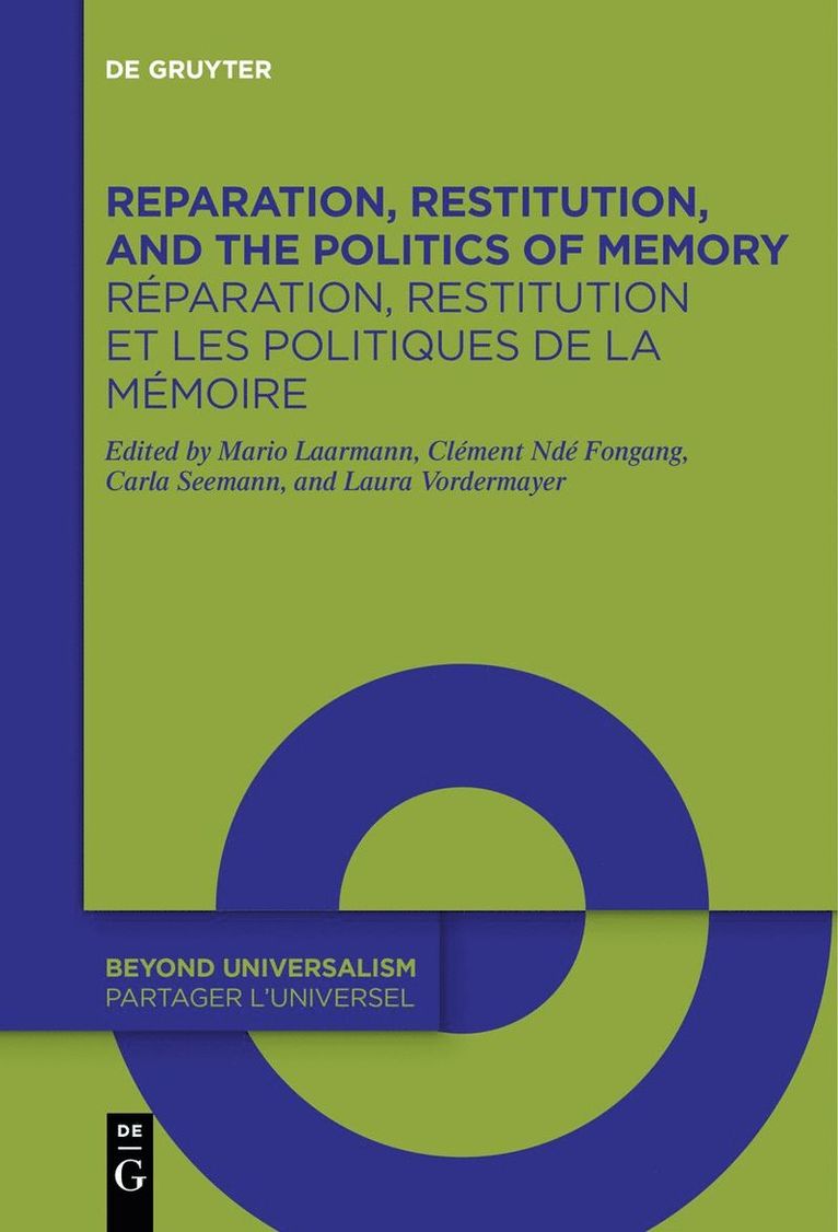 Reparation, Restitution, and the Politics of Memory / Rparation, restitution et les politiques de la mmoire 1