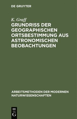 bokomslag Grundri der geographischen Ortsbestimmung aus astronomischen Beobachtungen