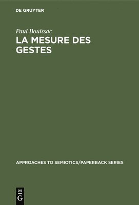 Paul Bouissac - mesure des gestes, Inbunden