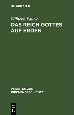Wilhelm Pauck - Das Reich Gottes Auf Erden, Inbunden