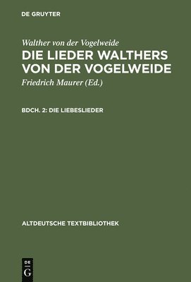 Walther Von Der Vogelweide, Walther von der Vogelweide, Friedrich Maurer - Liebeslieder, Inbunden